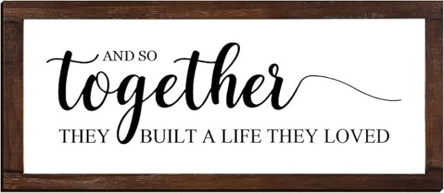 Together They Built A Life They Loved Sign 14 x 6.4 Inches Farmhouse Wall Decor Rustic Modern Framed Wood Hanging Plaque for the Home Love Signs Decor